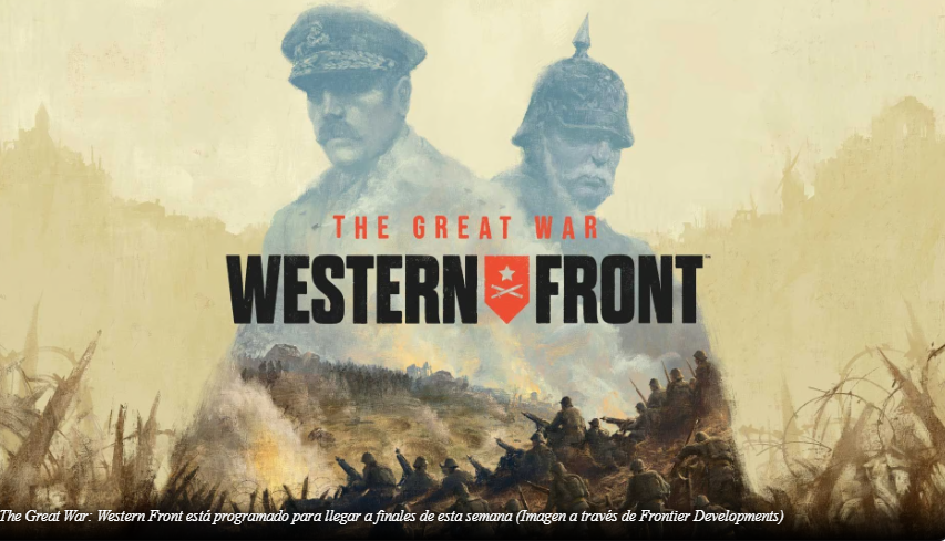 The Great War: Western Front: requisitos del sistema, fecha de lanzamiento, hora de lanzamiento y más